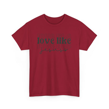 CHW - Love Like Jesus | Unisex Heavy Cotton Tee