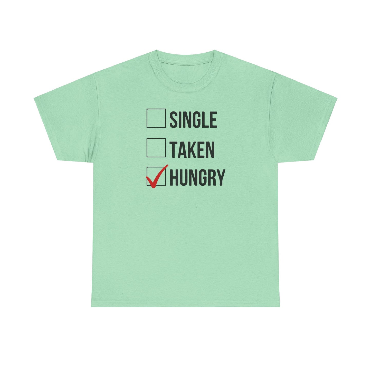 AVL - Single, Taken Hungry | Unisex Heavy Cotton Tee