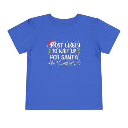 CMS - Most Likely To...Wait For Santa | Toddler Short Sleeve Tee