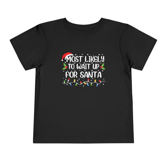 CMS - Most Likely To...Wait For Santa | Toddler Short Sleeve Tee