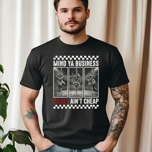 Mind Ya Business Diesel Ain’t Cheap Comfort Colors® T-Shirt